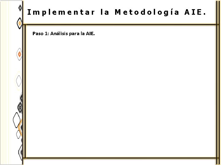 Implementar la Metodología AIE. Paso 1: Análisis para la AIE. 