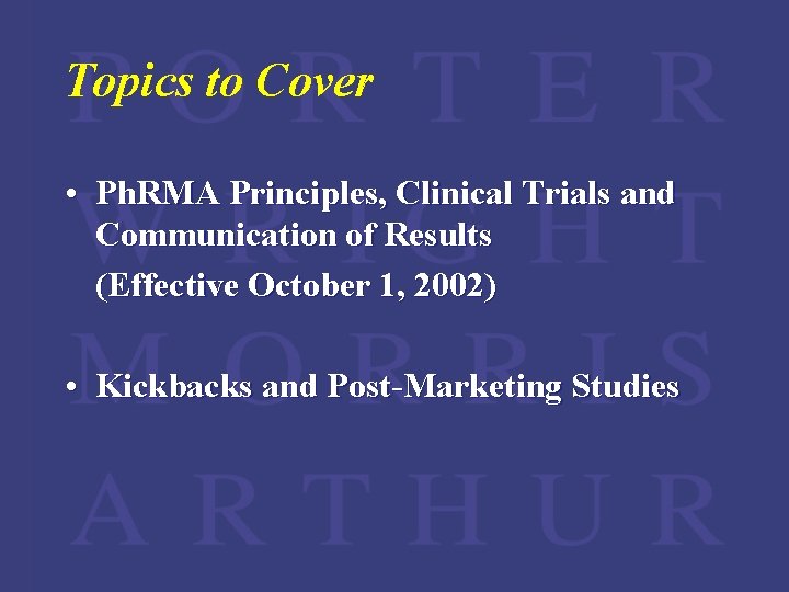 Topics to Cover • Ph. RMA Principles, Clinical Trials and Communication of Results (Effective