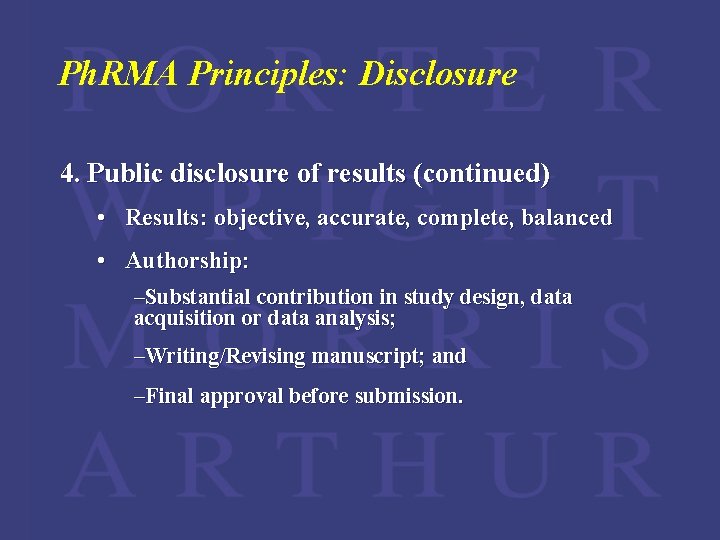 Ph. RMA Principles: Disclosure 4. Public disclosure of results (continued) • Results: objective, accurate,