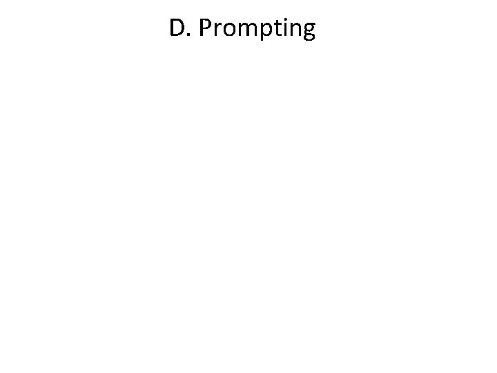 D. Prompting 