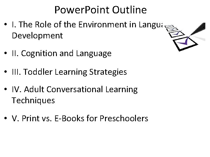 Power. Point Outline • I. The Role of the Environment in Language Development •