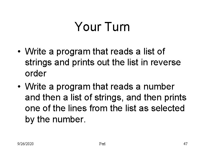Your Turn • Write a program that reads a list of strings and prints