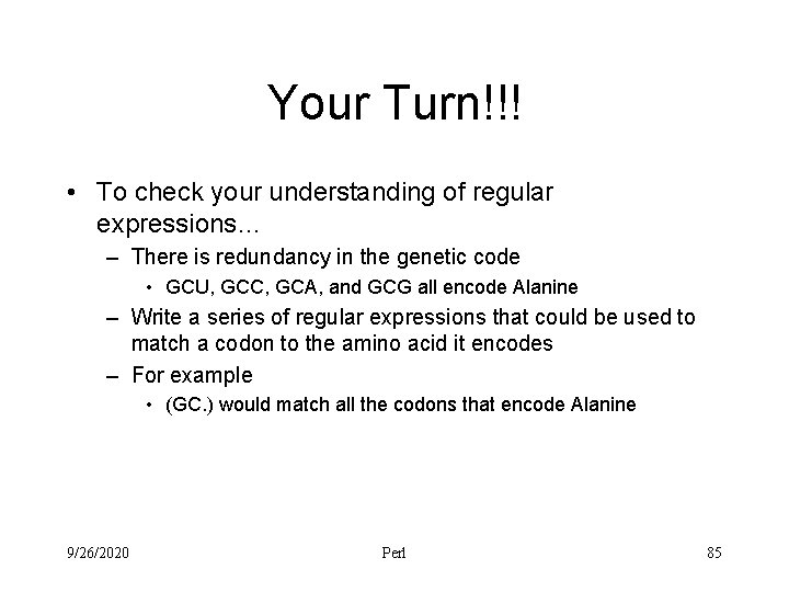 Your Turn!!! • To check your understanding of regular expressions… – There is redundancy