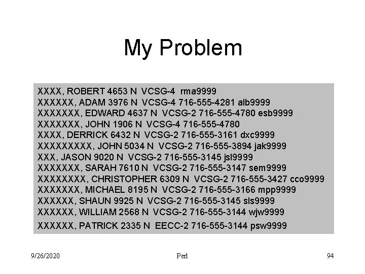My Problem XXXX, ROBERT 4653 N VCSG-4 rma 9999 XXXXXX, ADAM 3976 N VCSG-4