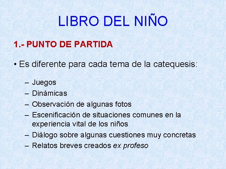 LIBRO DEL NIÑO 1. - PUNTO DE PARTIDA • Es diferente para cada tema