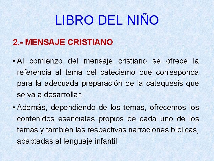 LIBRO DEL NIÑO 2. - MENSAJE CRISTIANO • Al comienzo del mensaje cristiano se