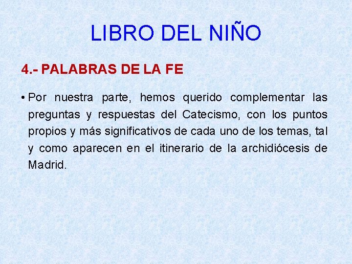 LIBRO DEL NIÑO 4. - PALABRAS DE LA FE • Por nuestra parte, hemos
