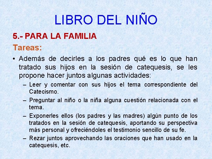 LIBRO DEL NIÑO 5. - PARA LA FAMILIA Tareas: • Además de decirles a