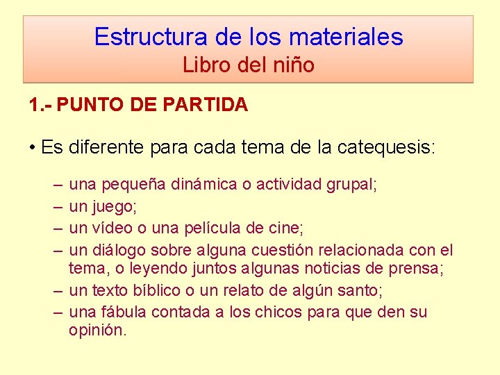 Estructura de los materiales Libro del niño 1. - PUNTO DE PARTIDA • Es