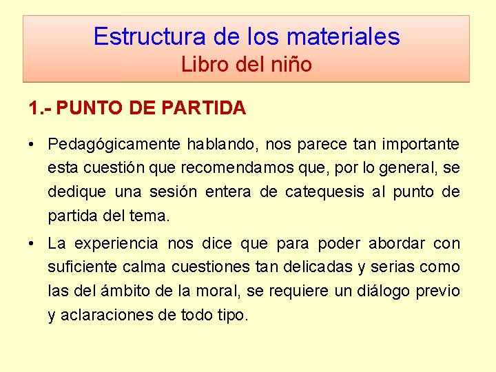 Estructura de los materiales Libro del niño 1. - PUNTO DE PARTIDA • Pedagógicamente