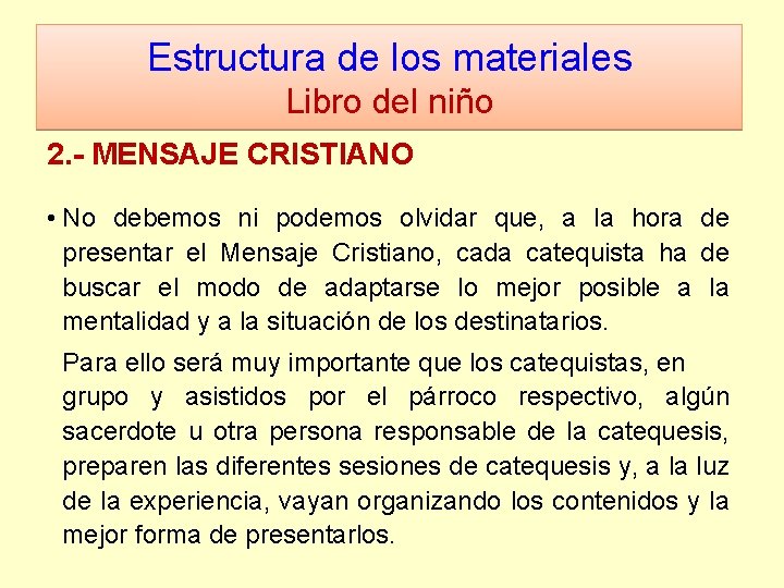 Estructura de los materiales Libro del niño 2. - MENSAJE CRISTIANO • No debemos