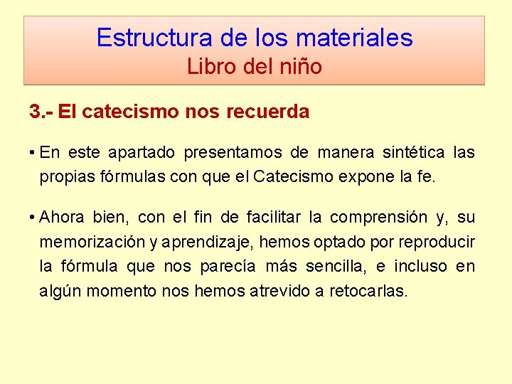 Estructura de los materiales Libro del niño 3. - El catecismo nos recuerda •