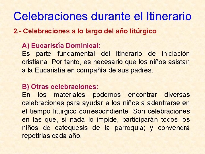 Celebraciones durante el Itinerario 2. - Celebraciones a lo largo del año litúrgico A)