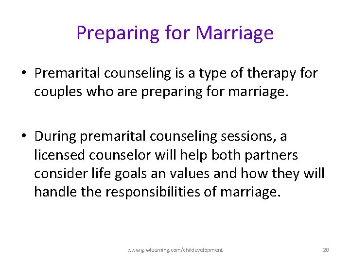 Preparing for Marriage • Premarital counseling is a type of therapy for couples who