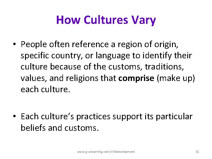 How Cultures Vary • People often reference a region of origin, specific country, or