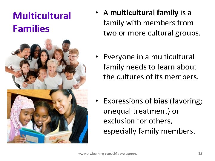 Multicultural Families • A multicultural family is a family with members from two or