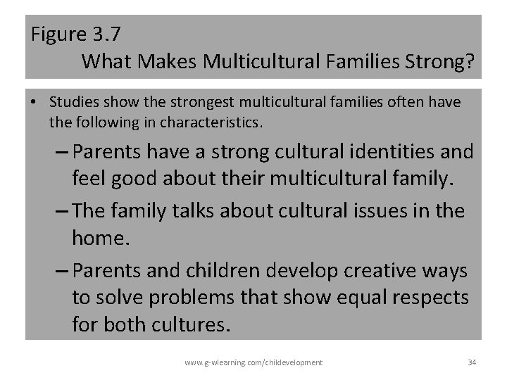 Figure 3. 7 What Makes Multicultural Families Strong? • Studies show the strongest multicultural