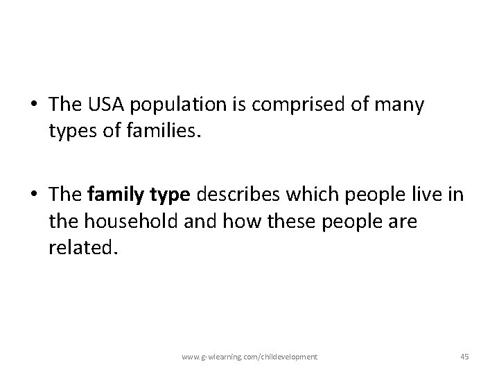  • The USA population is comprised of many types of families. • The