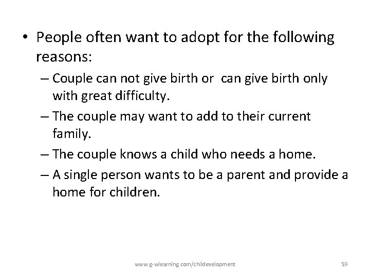  • People often want to adopt for the following reasons: – Couple can