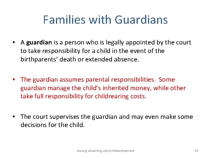 Families with Guardians • A guardian is a person who is legally appointed by