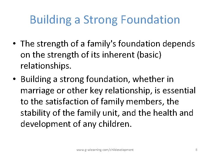 Building a Strong Foundation • The strength of a family's foundation depends on the