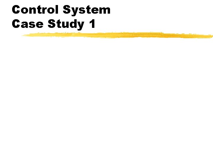 Control System Case Study 1 