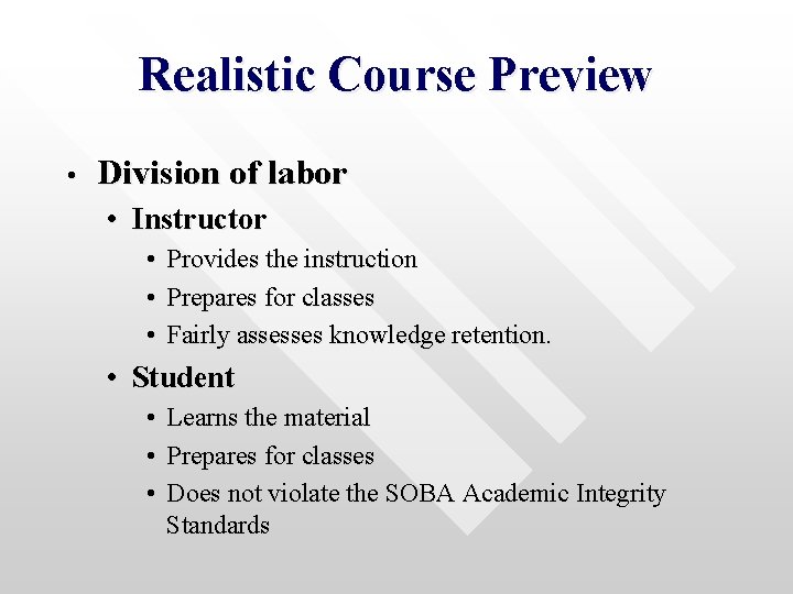 Realistic Course Preview • Division of labor • Instructor • • • Provides the