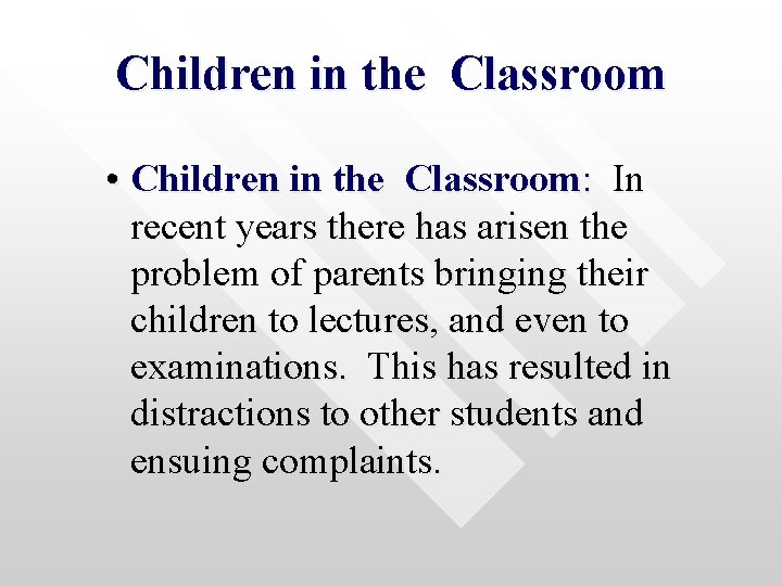 Children in the Classroom • Children in the Classroom: In recent years there has