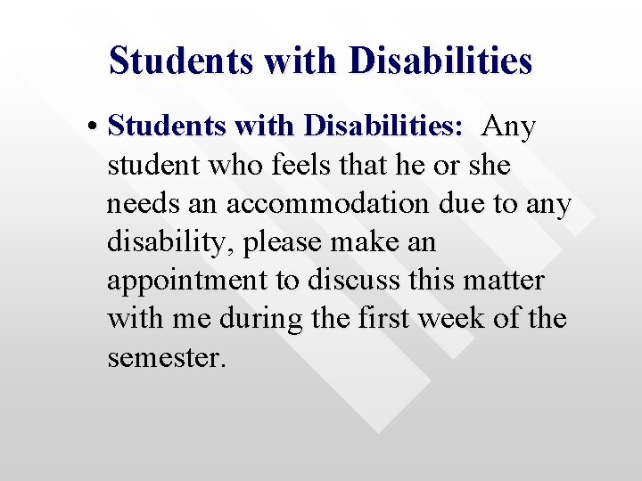 Students with Disabilities • Students with Disabilities: Any student who feels that he or