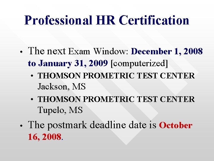 Professional HR Certification • The next Exam Window: December 1, 2008 to January 31,
