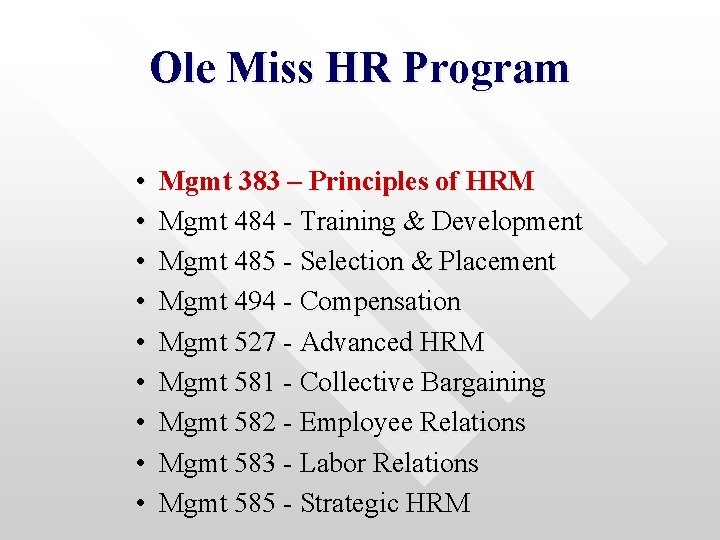 Ole Miss HR Program • • • Mgmt 383 – Principles of HRM Mgmt