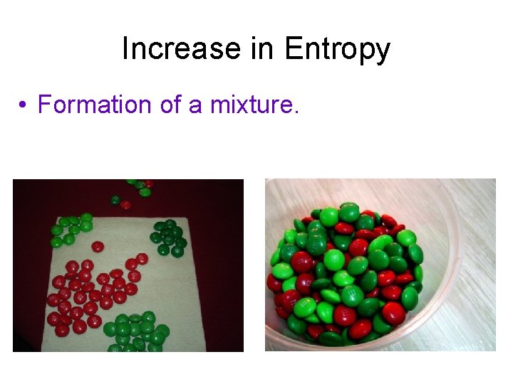 Increase in Entropy • Formation of a mixture. Increase in Entropy • Formation of a mixture.