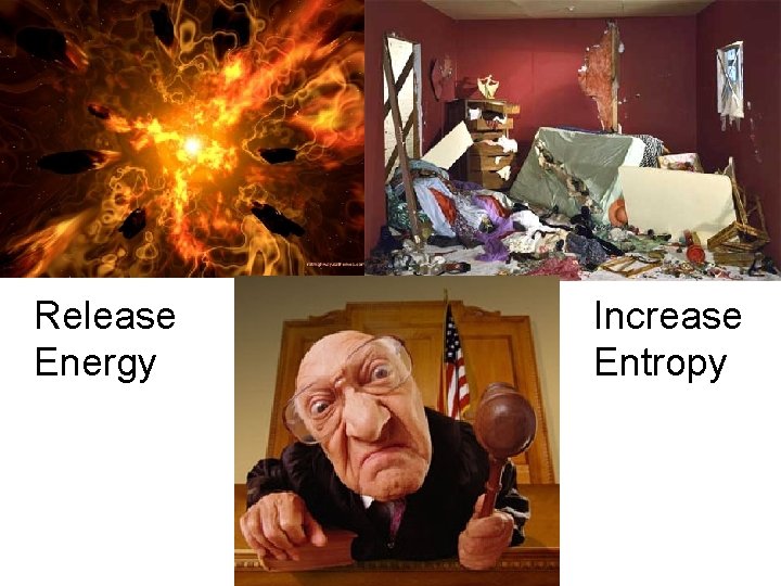 Release Energy Increase Entropy Release Energy Increase Entropy