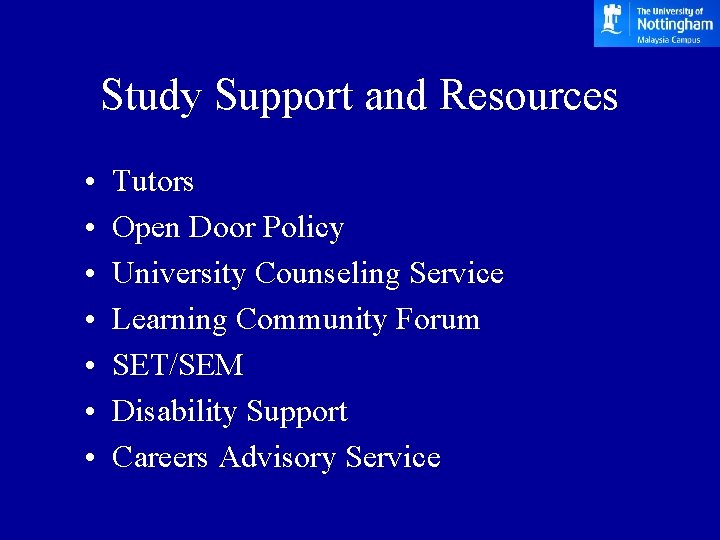 Study Support and Resources • • Tutors Open Door Policy University Counseling Service Learning Study Support and Resources • • Tutors Open Door Policy University Counseling Service Learning