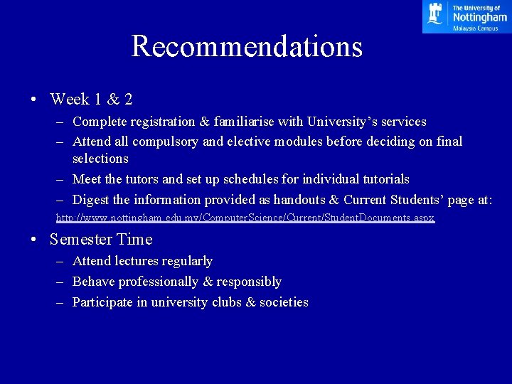 Recommendations • Week 1 & 2 – Complete registration & familiarise with University’s services Recommendations • Week 1 & 2 – Complete registration & familiarise with University’s services