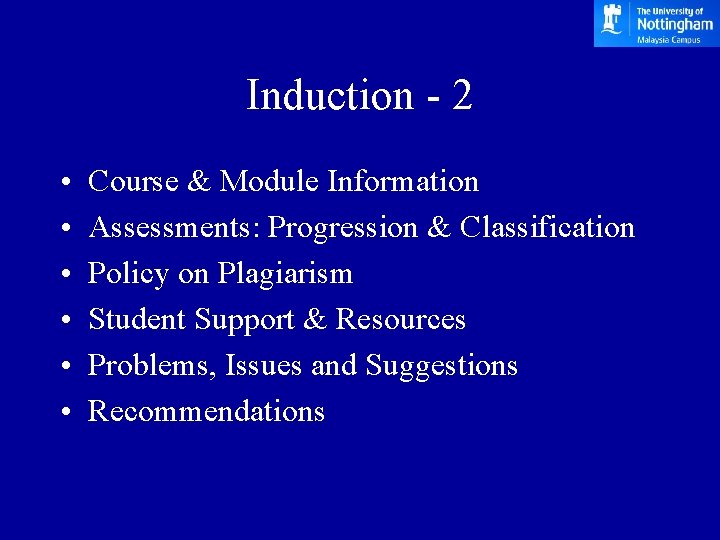 Induction - 2 • • • Course & Module Information Assessments: Progression & Classification Induction - 2 • • • Course & Module Information Assessments: Progression & Classification