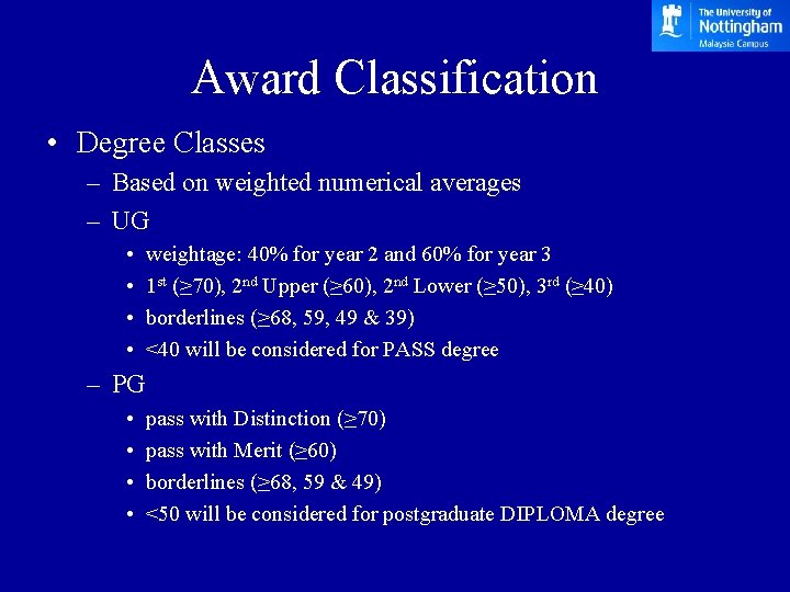 Award Classification • Degree Classes – Based on weighted numerical averages – UG • Award Classification • Degree Classes – Based on weighted numerical averages – UG •