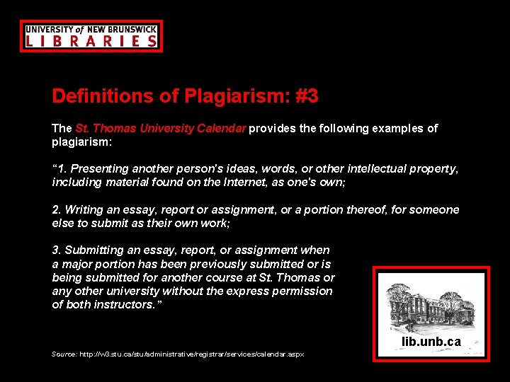 Definitions of Plagiarism: #3 The St. Thomas University Calendar provides the following examples of