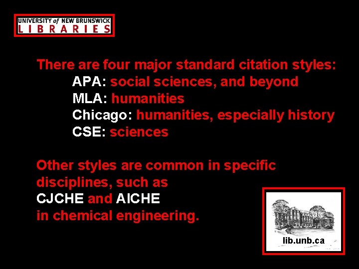 There are four major standard citation styles: APA: social sciences, and beyond MLA: humanities
