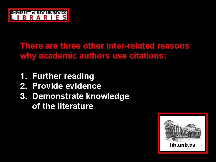 There are three other inter-related reasons why academic authors use citations: 1. Further reading