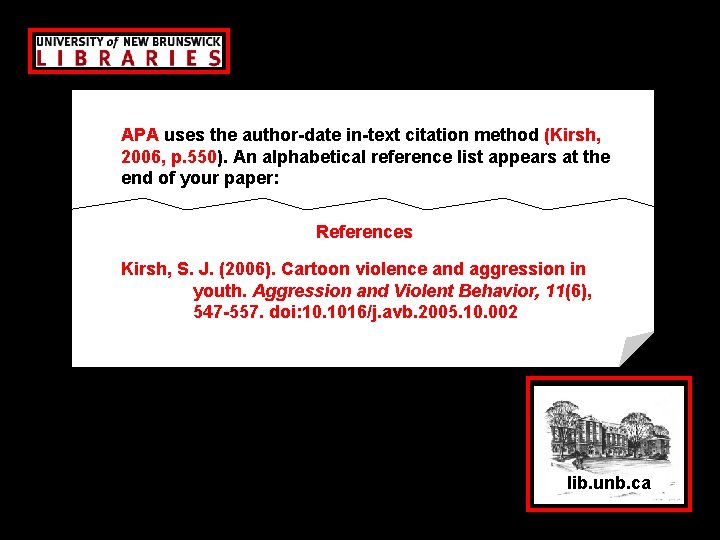 APA uses the author-date in-text citation method (Kirsh, 2006, p. 550). An alphabetical reference