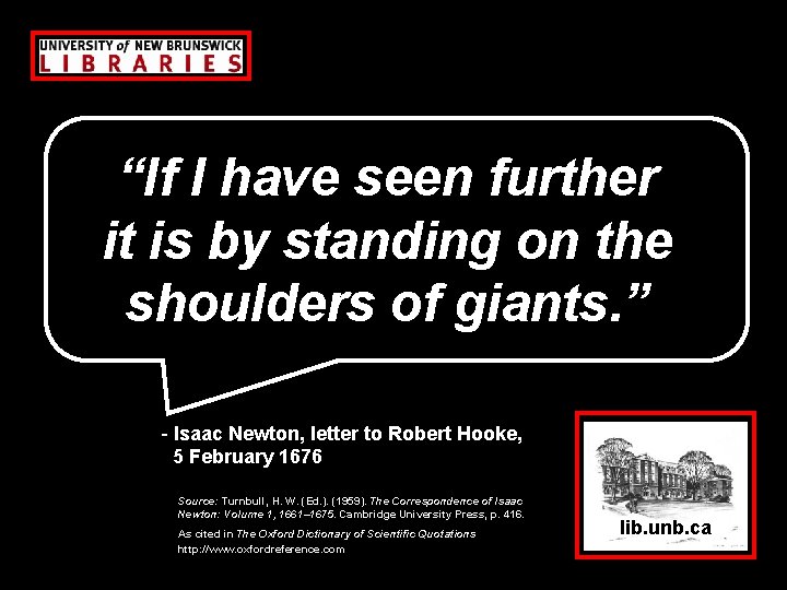 “If I have seen further it is by standing on the shoulders of giants.