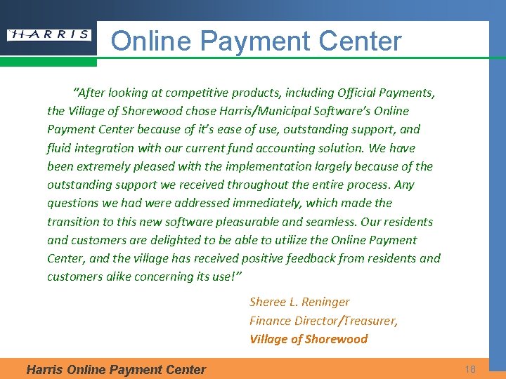 Online Payment Center “After looking at competitive products, including Official Payments, the Village of