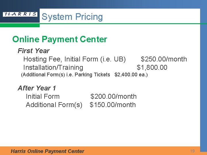 System Pricing Online Payment Center First Year Hosting Fee, Initial Form (i. e. UB)