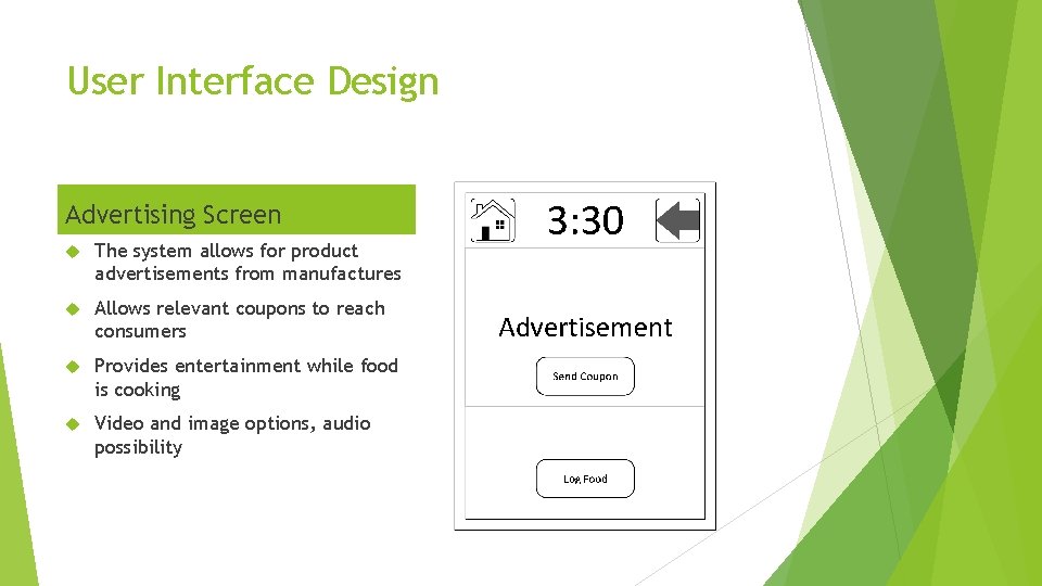 User Interface Design Advertising Screen The system allows for product advertisements from manufactures Allows