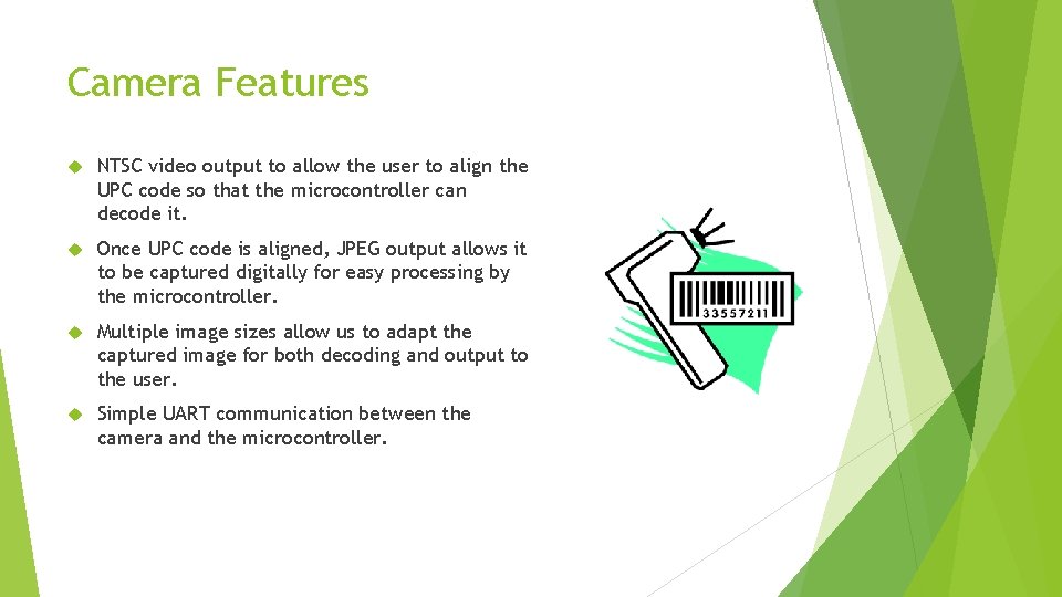 Camera Features NTSC video output to allow the user to align the UPC code