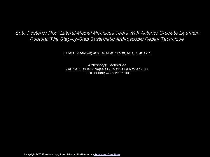 Both Posterior Root Lateral-Medial Meniscus Tears With Anterior Cruciate Ligament Rupture: The Step-by-Step Systematic