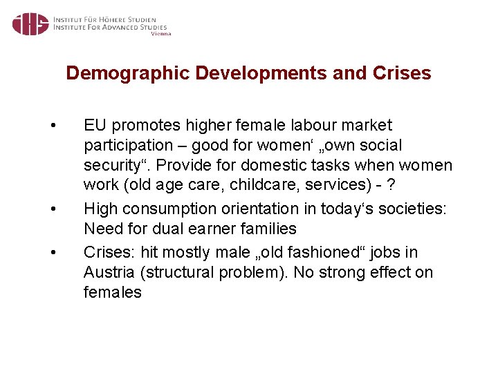 Demographic Developments and Crises • • • EU promotes higher female labour market participation