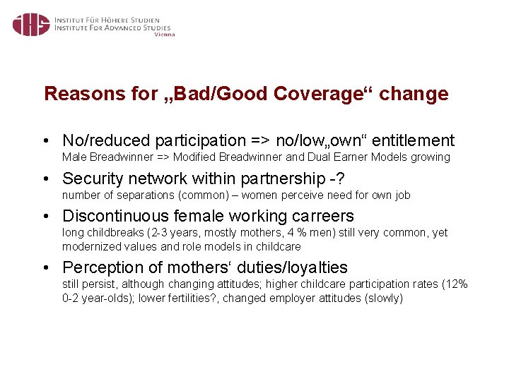 Reasons for „Bad/Good Coverage“ change • No/reduced participation => no/low„own“ entitlement Male Breadwinner =>