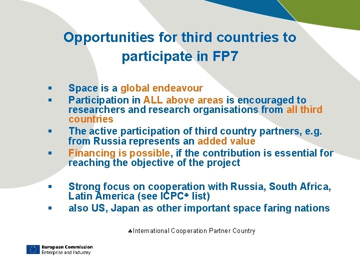 Opportunities for third countries to participate in FP 7 § § § Space is